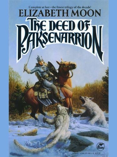 The Deed of Paksenarrion (Paksenarrion Series combo volumes Book 1) by [Elizabeth Moon]
